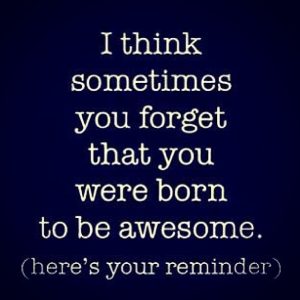 born to be awesome quote